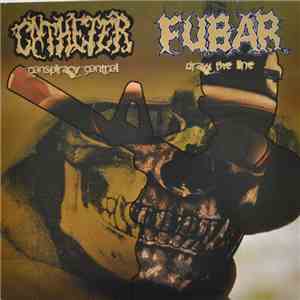 Catheter / F.U.B.A.R.  - Conspiracy Control / Draw The Line mp3 flac download