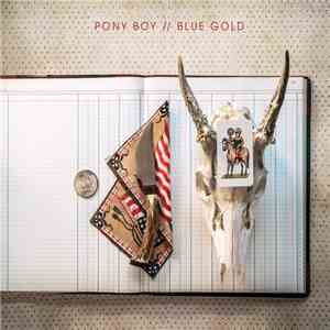 Pony Boy - Blue Gold mp3 flac download