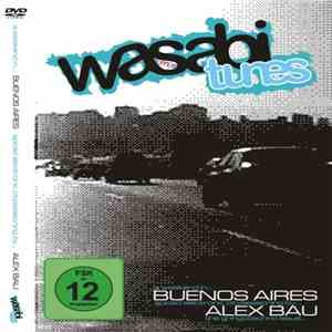 Alex Bau - Wasabi Tunes - A Weekend In... Buenos Aires (The Gringotechno Issue) mp3 flac download
