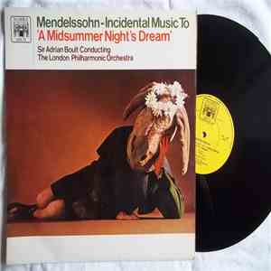 Sir Adrian Boult Conducting The London Philharmonic Orchestra - Mendelssohn: Incidental Music To "A Midsummer Night's Dream" mp3 flac download