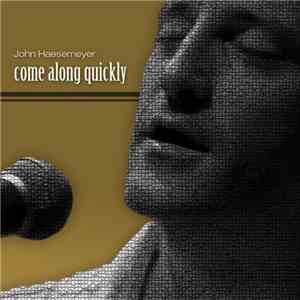 John Haesemeyer - Come Along Quickly mp3 flac download