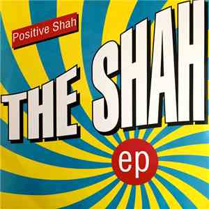 Positive Shah - The Shah EP mp3 flac download
