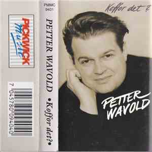 Petter Wavold - Koffor Det? mp3 flac download