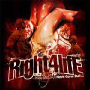Right 4 Life - Pride And Joy...Have Gone Dull mp3 flac download