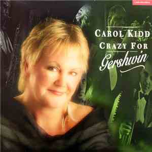 Carol Kidd - Crazy For Gershwin mp3 flac download