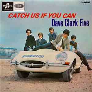 The Dave Clark Five - Catch Us If You Can mp3 flac download