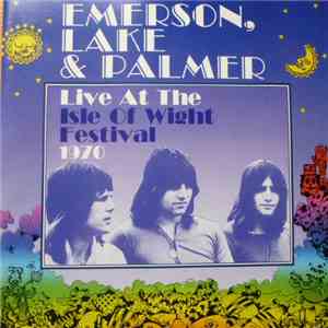Emerson, Lake & Palmer - Live At The Isle Of Wight Festival, 1970 mp3 flac download