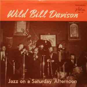 Wild Bill Davison - Jazz On A Saturday Afternoon - Vol.1 mp3 flac download