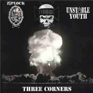 Ziplock / Unavoidable / Unstable Youth - Three Corners mp3 flac download