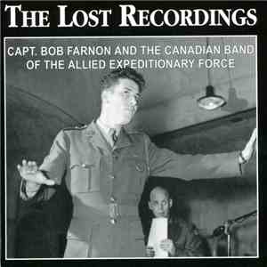 Capt. Bob Farnon And The Canadian Band Of The Allied Expeditionary Force - The Lost Recordings mp3 flac download